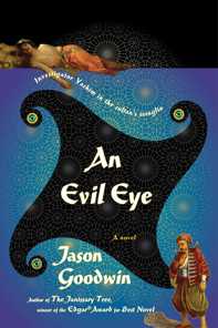 ( Steve Donoghue / ) - “An Evil Eye: A Novel” by Jason Goodwin.