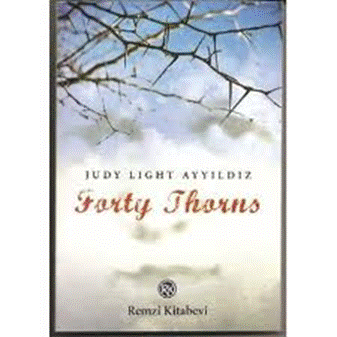 Forty Thorns by Judy Light Ayyildiz