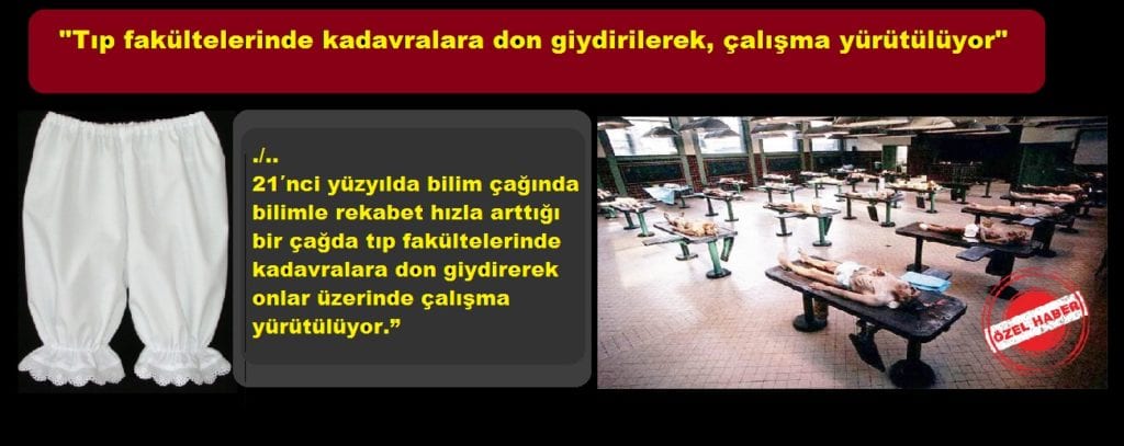 “Tıp fakültelerinde kadavralara don giydirilerek, çalışma yürütülüyor”