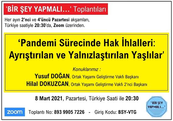 Konumuz : 'Pandemi Sürecinde Hak İhlalleri: Ayrıştırılan ve Yalnızlaştırılan Yaşlılar' - pandemi yaslilar