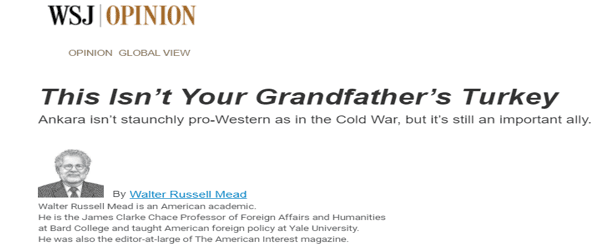 Biden Erdoğan görüşmesi öncesinde   Walter Russell Mead’in 8  Haziran’da WSJ’da yayınlanan yorumu dikkat çekicidir. - Screenshot 4