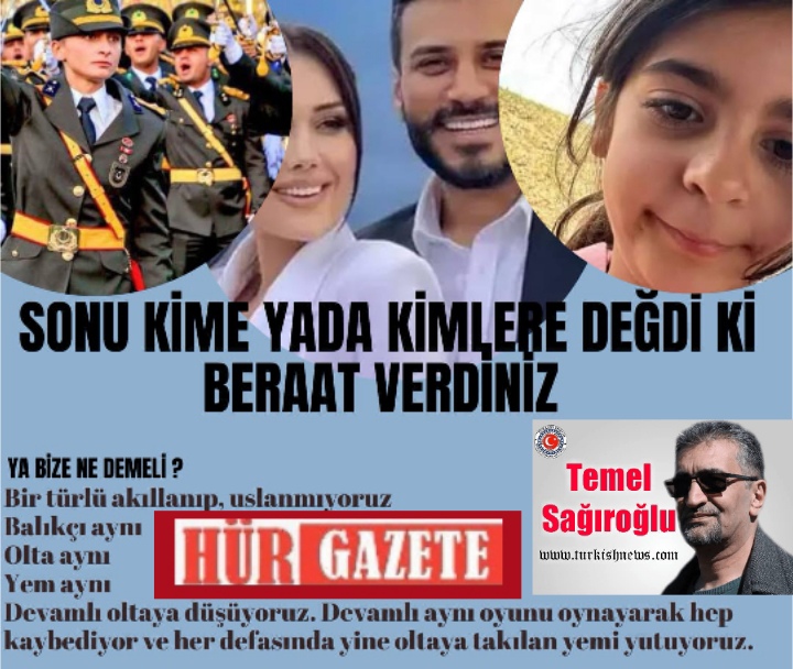 SONU KİME YADA KİMLERE DEĞDİ Kİ BERAAT VERDİNİZ?